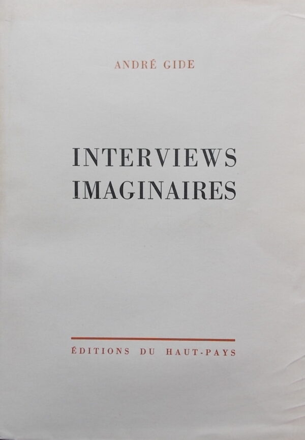 GIDE (André) Interviews imaginaires. Sans lieu, Editions du Haut-Pays, 1943.