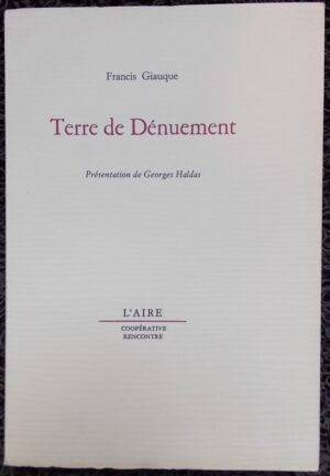 GIAUQUE (Francis) Terre de dénuement. Lausanne, L'Aire - Coopérative Rencontre, 1968.