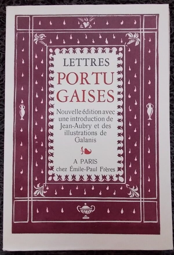 [GALANIS] - [ALCOFORADO (Mariana)] Lettres portugaises. Paris, Emile-Paul Frères, 1941.