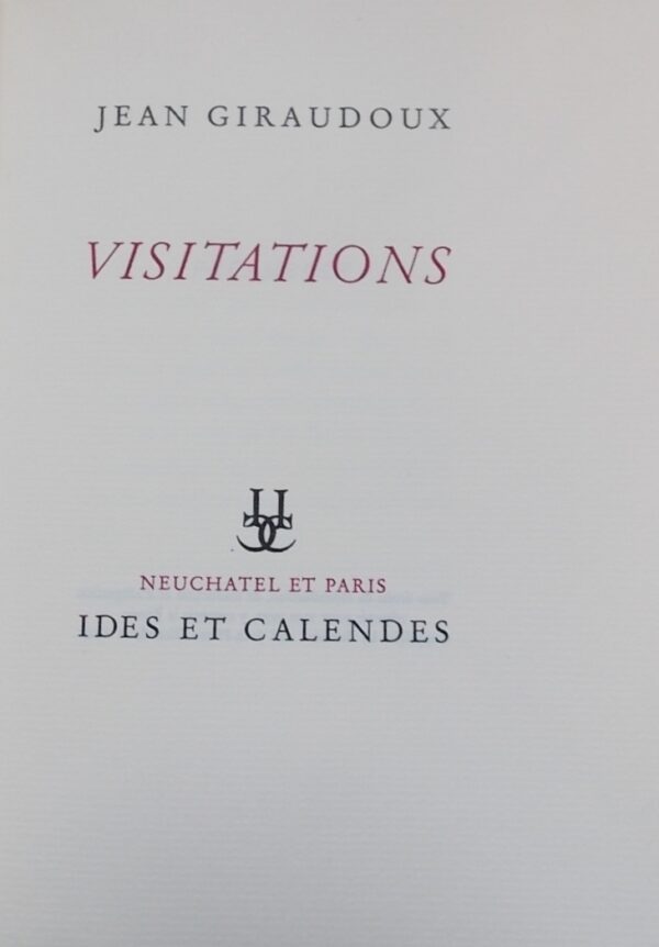 GIRAUDOUX (Jean) Visitations. Neuchâtel, Ides et Calendes (coll. Fleuron), 1947. – Image 2