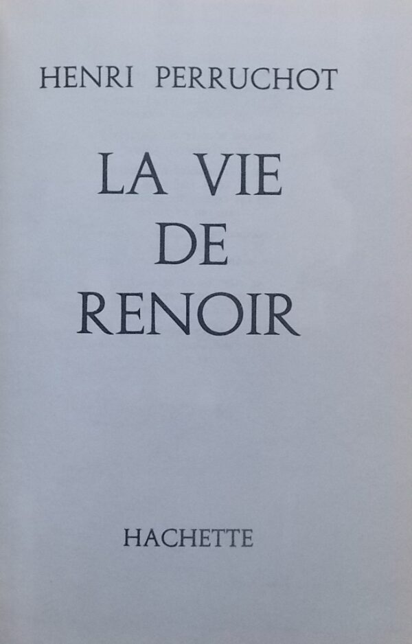 [RENOIR] - PERRUCHOT (Henri) La vie de Renoir. Paris, Hachette, (coll. Art et Destin), 1964. – Image 3