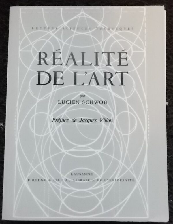 SCHWOB (Lucien) Réalité de l'art. Lausanne, F. Rouge (coll. Lettres Sciences Techniques), 1955. – Image 2
