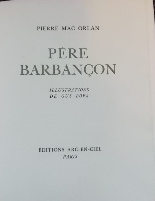MAC ORLAN (Pierre) Père  Barbançon. Paris, Editions Arc-en-Ciel, 1948. – Image 2