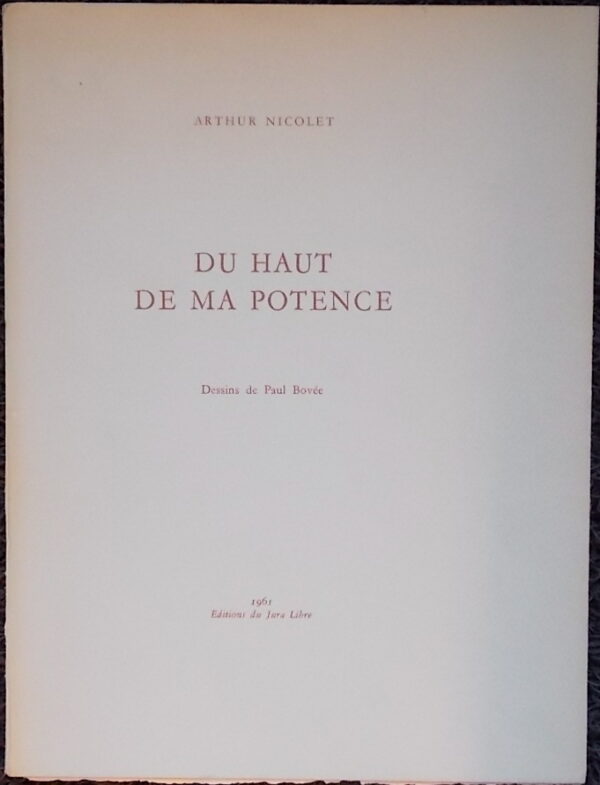NICOLET (Arthur) Du haut de ma potence. Sans lieu, Editions du Jura Libre, 1961.