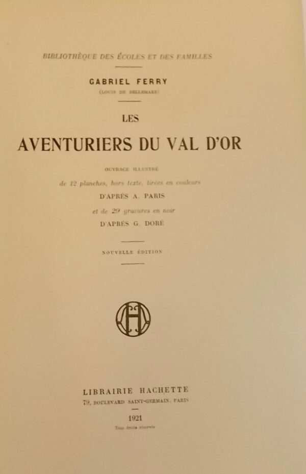 FERRY (Gabriel) Les aventurier du Val d'Or. Paris, Librairie Hachette (coll. Bibliothèque des Ecoles et des Familles), 1921. – Image 2