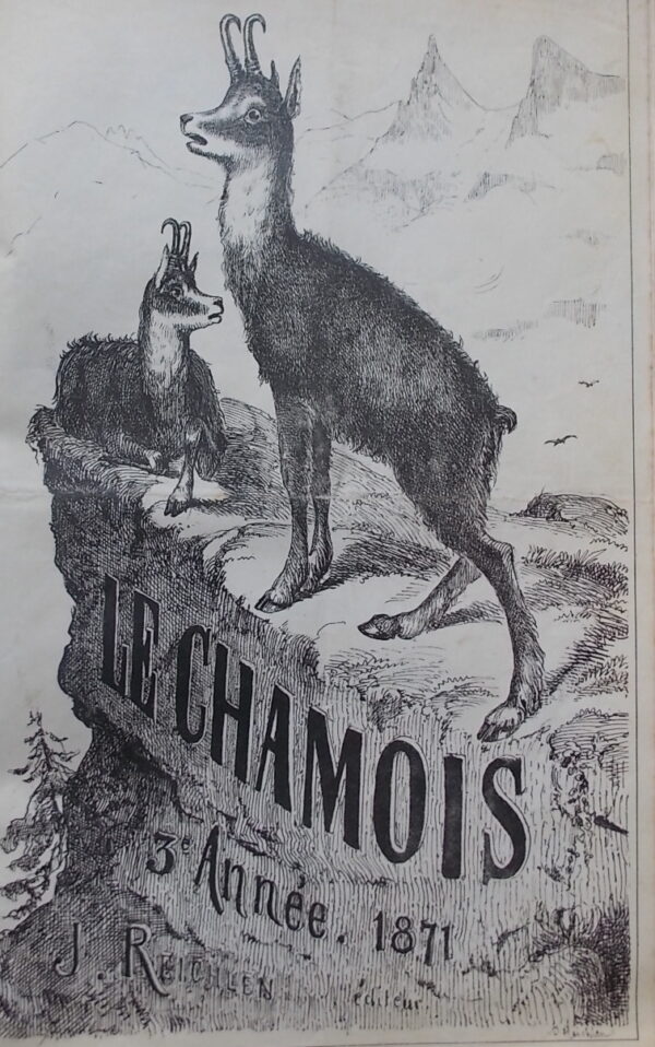 REICHLEN (J.) Le chamois. Troisième & Quatrième Année. A Bulle, chez A. Reichlen, 1871-1872.