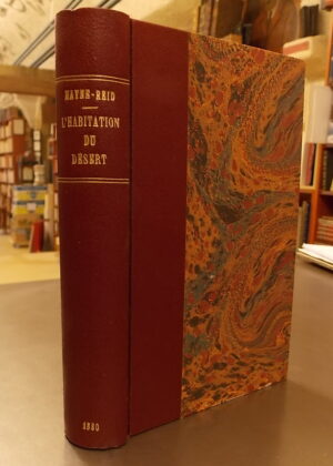 MAYNE-REID (Capitaine Thomas) L'habitation du désert, ou aventures d'une famille perdue dans les solitudes de l'Amérique. Paris, Hachette et Cie, 1880.