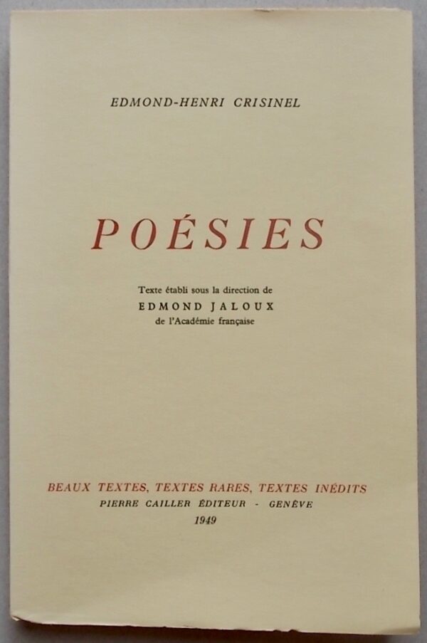 CRISINEL (Edmond-Henri) Poésies. Genève, Cailler (coll. Beaux textes, textes rares, textes inédits), 1949.