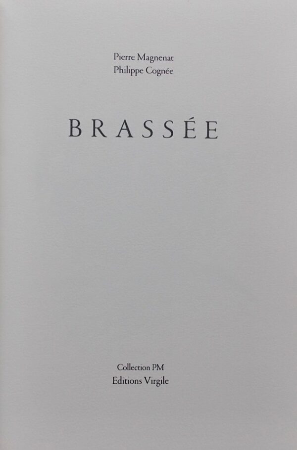 MAGNENAT (Pierre) & COGNEE (Philippe) Brassée. Notations et dessins. Fontaines-lès-Dijon, Editions Virgiles (collection PM), 2003. – Image 2