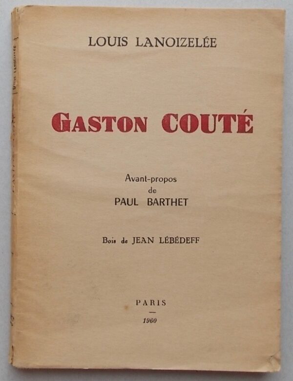 [COUTE (Gaston)] - LANOIZELEE (Louis) Gaston Couté. Paris, chez l'auteur, 1960.