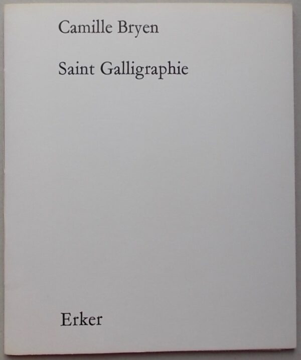 BRYEN (Camille) Saint Galligraphie. St. Gallen, Erker, 1967.