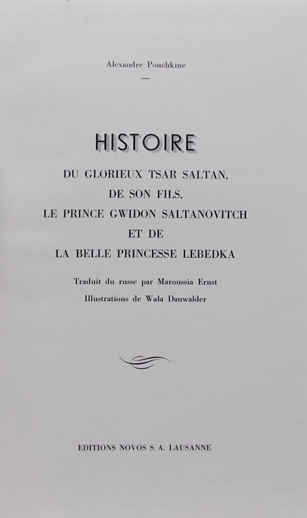 POUCHKINE (Alexandre) Histoire du glorieux tsar Saltan, de son fils, le Prince Gwindon Saltanovitch et de la belle Princesse Lebedka. Lausanne, Editions Novos S.A., (1948). – Image 2