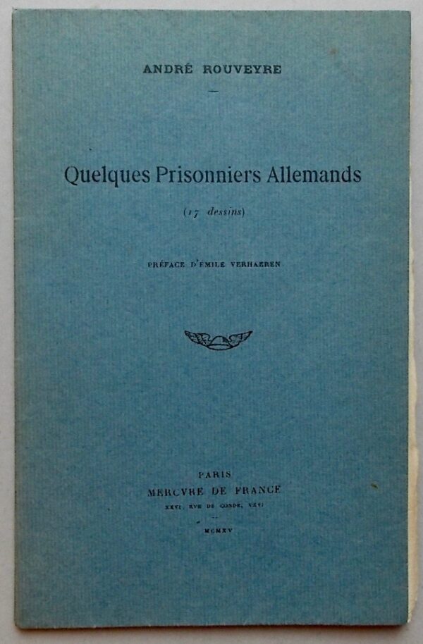 ROUVEYRE (André) Quelques prisonniers allemands (17 dessins). Paris, Mercure de France, 1915.