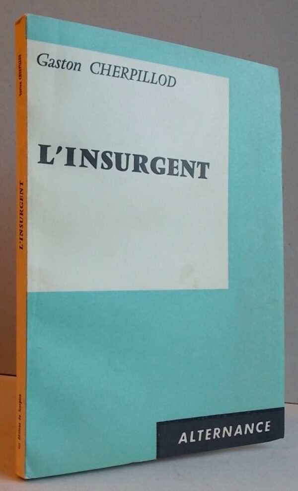 CHERPILLOD (Gaston) L'insurgent. Poèmes. Paris, Editions du Scorpion (coll. Alternance), 1962. – Image 3