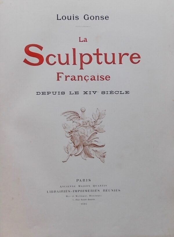 GONSE (Louis) La sculpture française depuis le XIVe siècle. Paris, Librairies-Imprimeries Réunies - Ancienne Maison Quantin, 1895. – Image 2