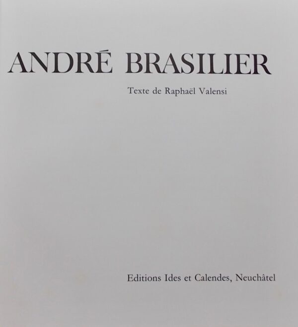 [BRASILIER] - VALENSI (Raphaël) André Brasilier. Neuchâtel, Ides et Calendes, 1978. – Image 3