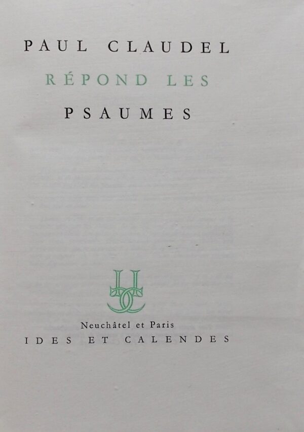 CLAUDEL (Paul) Paul Claudel répond les Psaumes. Neuchâtel, Ides et Calendes, 1948. – Image 2
