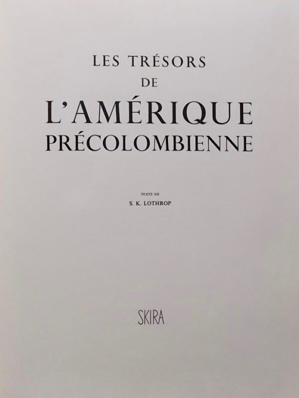 LOTHROP (S. K.) Les trésors de l'Amérique précolombienne. Genève, Skira (coll. Les Trésors du Monde), 1964. – Image 2