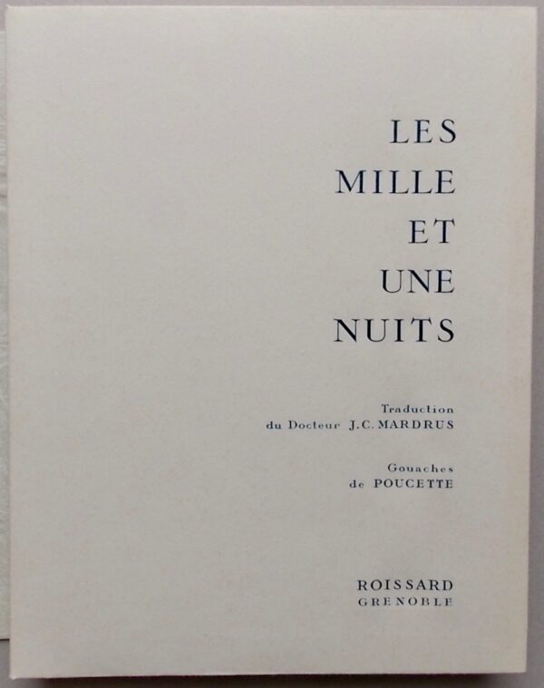 MARDRUS (J. C.) trad. Les mille et une nuits. Grenoble, Roissard, 1959-1962.
