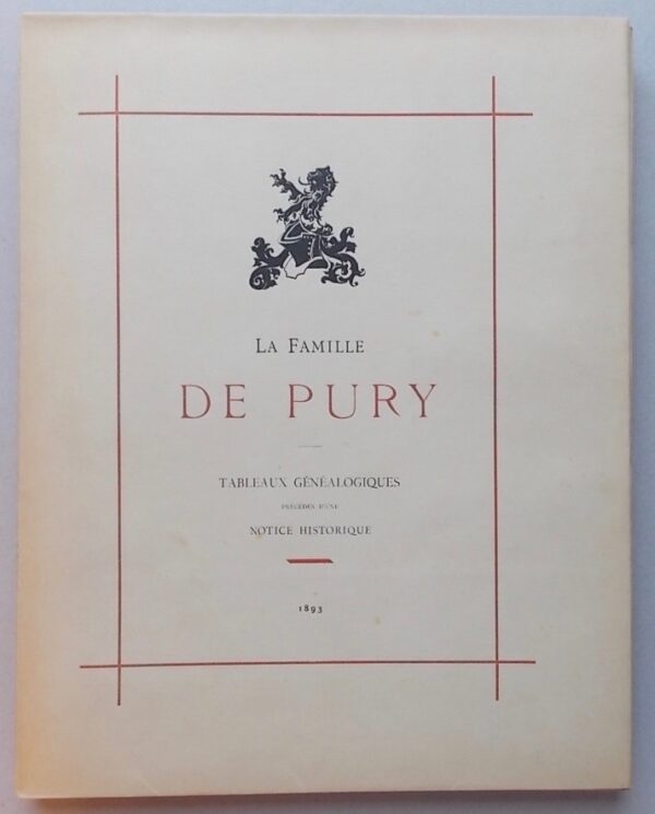 [PURY (Jean de)] La famille de Pury. Tableaux généalogiques précédés d'une notice historique. Sans lieu, sans nom  (Neuchâtel, Imprimerie Wolfrath), 1893. – Image 2