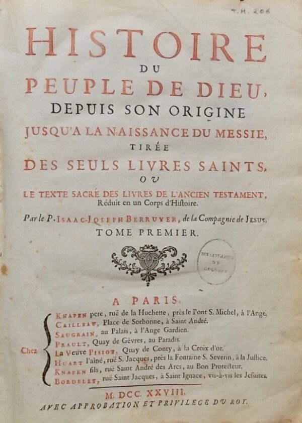 BERRUYER (Isaac-Joseph) Histoire du peuple de Dieu, depuis son origine jusqu'à la naissance du Messie, tirée des seuls Livres Saints, ou Le texte sacré des livres de l'Ancien Testament, Réduits en un Corps d'Histoire. Paris, Knapen, Cailleau, et al..., 1928.