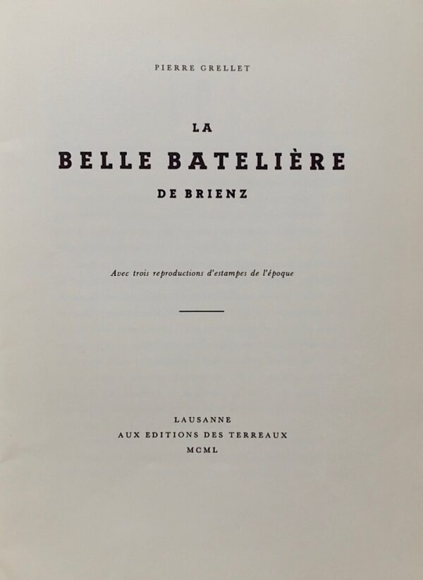 GRELLET (Pierre) La belle batelière de Brienz. Lausanne, Editions des terreaux, 1950. – Image 4