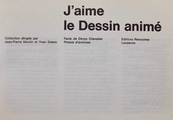 CHEVALIER (Denys) J'aime le Dessin animé. Lausanne, Rencontre, [1962]. – Image 2