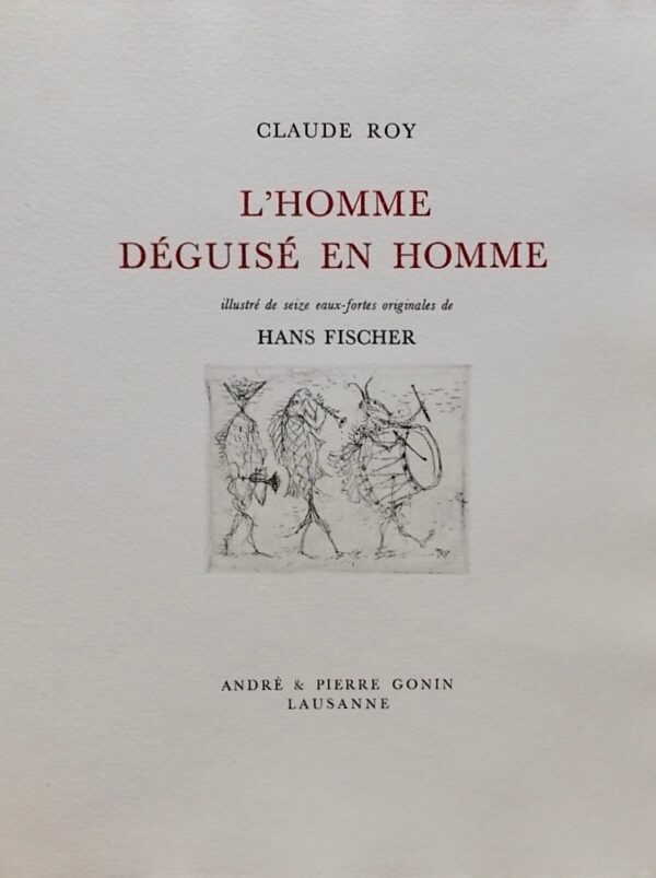 ROY (Claude) L'homme déguisé en Homme. Lausanne, André Gonin, 1959. – Image 4