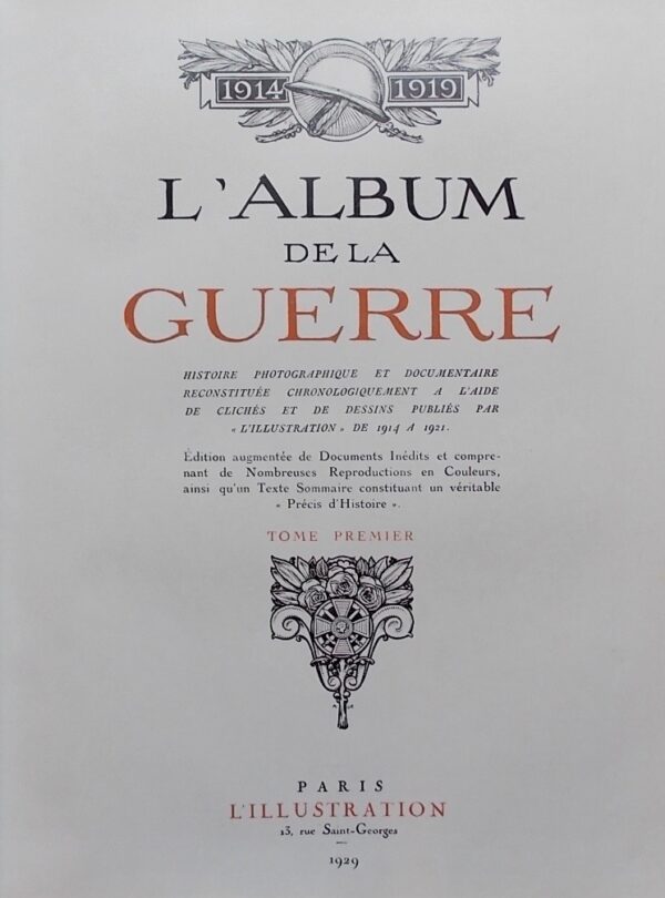 [ALBUM] L'album de la Guerre 1914 - 1919. Histoire photographique et documentaire reconstituée chronologiquement à l'aide de clichés et de dessins publiés par L'Illustration de 1914 à 1921. Paris, L'Illustration, 1929. – Image 2