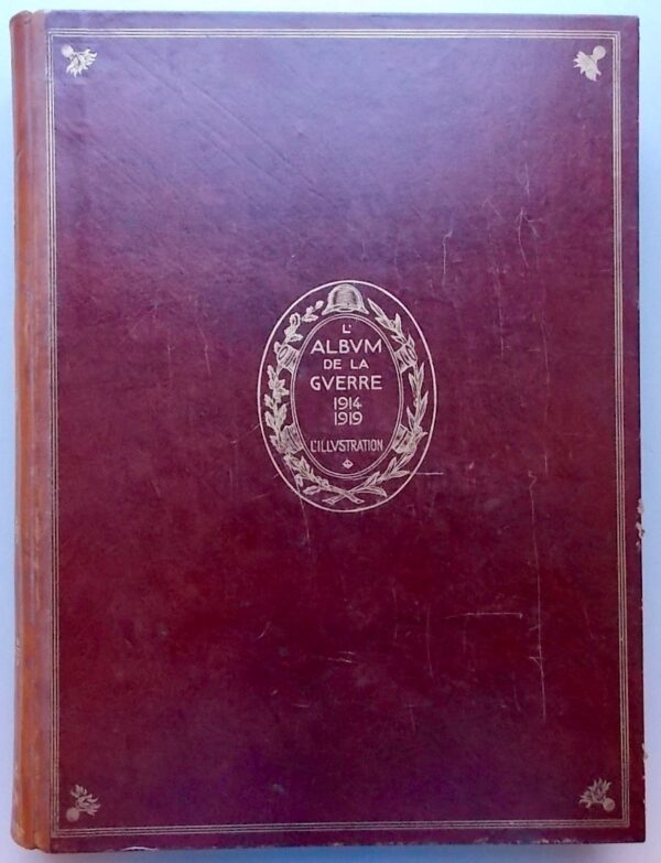 [ALBUM] L'album de la Guerre 1914 - 1919. Histoire photographique et documentaire reconstituée chronologiquement à l'aide de clichés et de dessins publiés par L'Illustration de 1914 à 1921. Paris, L'Illustration, 1929. – Image 7