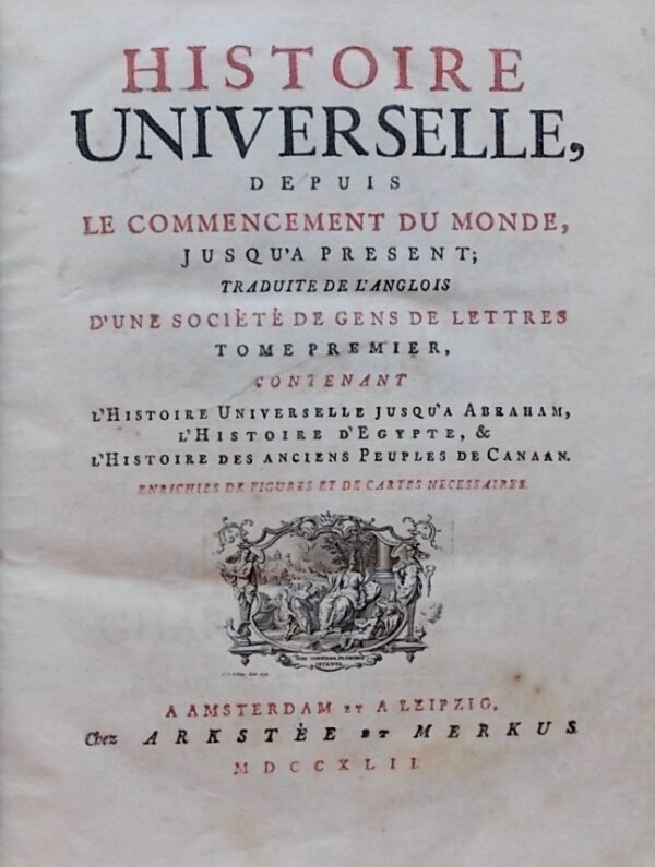 PSALMANAZAR (Georges) & SALMON (Thomas) Histoire universelle, depuis le commencement du Monde jusqu'à présent, traduite de l'anglois d'une société de gens de lettres. Amsterdam et Leipzig, chez Arkstée et Merkus, 1742-1753. – Image 2