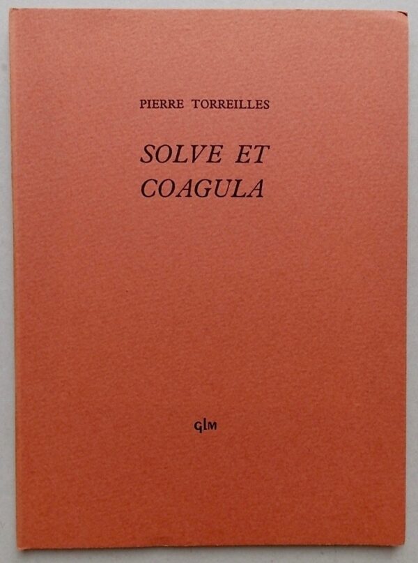 TORREILLES (Pierre) Solve et Coagula. Paris, GLM, 1953.