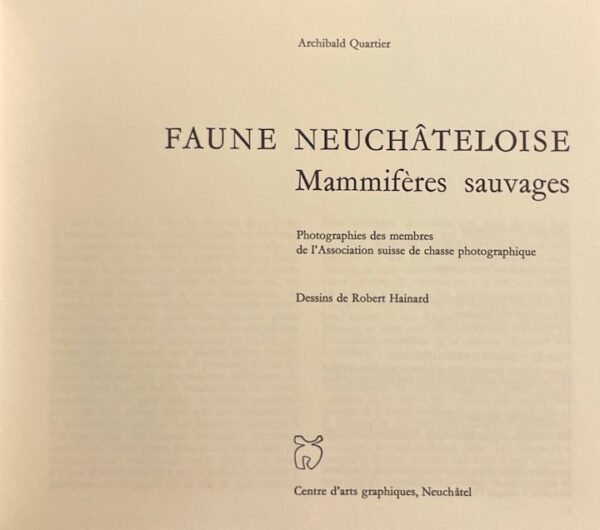 HAINARD (Robert) - QUARTIER (Archibald) Faune neuchâteloise, mammifères sauvages. Neuchâtel, Centre d'Arts Graphiques (coll. Beautés du patrimoine neuchâtelois), 1976. – Image 2