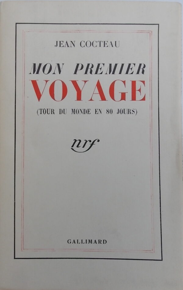 COCTEAU (Jean) Mon premier voyage (Tour du Monde en 80 jours). Paris, Gallimard (coll. Blanche), 1936.