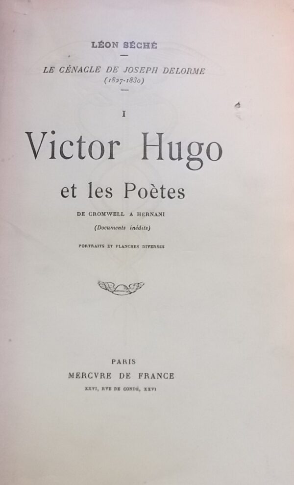 [HUGO] - SECHE (Léon) Le cénacle de Joseph Delorme. I: Victor Hugo et les poètes. II: Victor Hugo et les artistes. Paris, Mercure de France, 1912. – Image 2