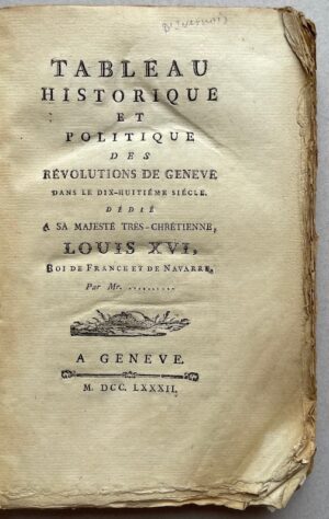 [IVERNOIS (Sir Francis d')] Tableau historique et politique des Révolutions de Genève dans le dix-huitième siècle. Genève, sans nom, 1782.