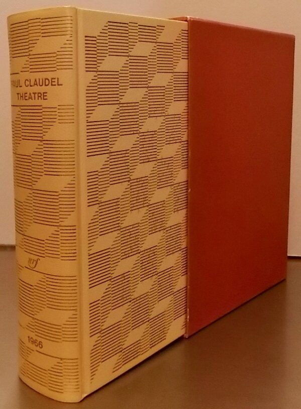 CLAUDEL (Paul) Théâtre. Tête d'or - Partage de midi - L'annonce faite à Marie - L'otage - Le soulier de satin. Paris, Gallimard, 1966.