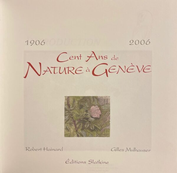 HAINARD (Robert) - MULHAUSER (Gilles) Cent ans de nature à Genève (1906-2006). Genève, Slatkine (coll. L'oeil ouvert), 2006. – Image 6