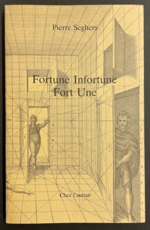 SEGHERS (Pierre) Fortune infortune Fort Une. Paris, Chez l'auteur, 1984.