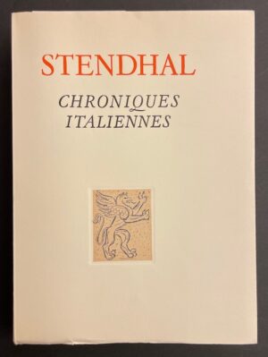 STENDHAL Chroniques italiennes. Neuchâtel, Ed. du Griffon, 1947.