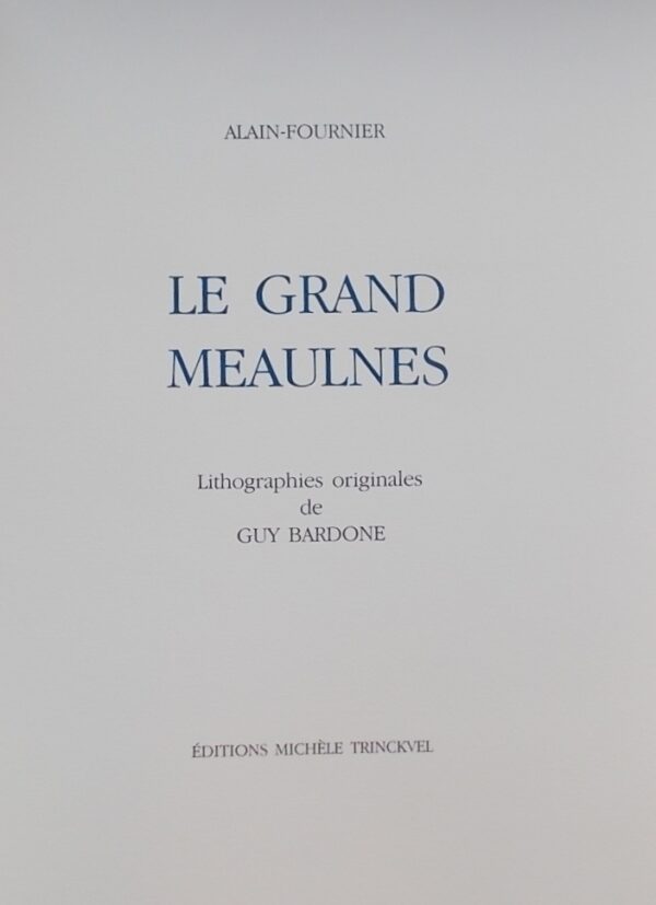 ALAIN-FOURNIER Le grand Meaulnes. Paris, Michèle Trinckvel, [1989]. – Image 5