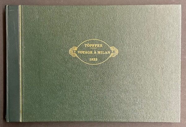 TÖPFFER (Rodolphe) Voyage à Milan (1833). Genève, Slatkine, 1982.