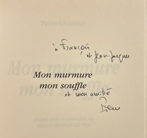CHAPPUIS (Pierre) Mon murmure mon souffle. Paris, José Corti, 2005. – Image 2