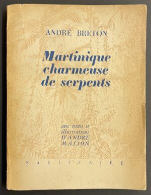 BRETON (André) Martinique charmeuse de serpents. Avec textes et illustrations d'André Masson [Paris], Editions du Sagittaire, 1948.