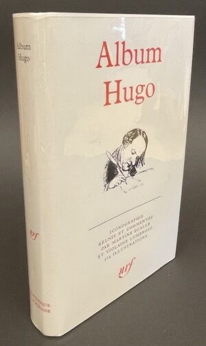 [HUGO] - ECALLE (Martine) & LUMBROSO (Violaine) Album Hugo. Paris, Gallimard (Coll. Album de la Pléiade), 1964.