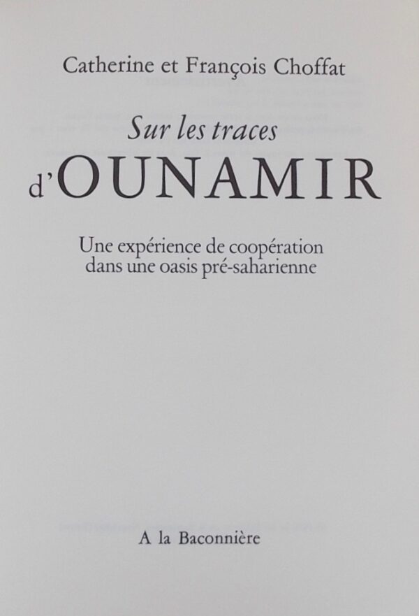 CHOFFAT (Catherine & François) Sur les traces d'Ounamir. Une expérience de coopération dans une oasis pré-saharienne. Neuchâtel, Baconnière, 1978. – Image 2