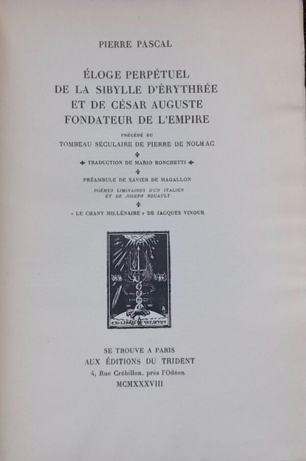 PASCAL (Pierre) Eloge perpétuel de la Sibylle d'Erythrée et de César Auguste, fondateur de l'Empire. Paris, Editions du trident, 1938. – Image 2