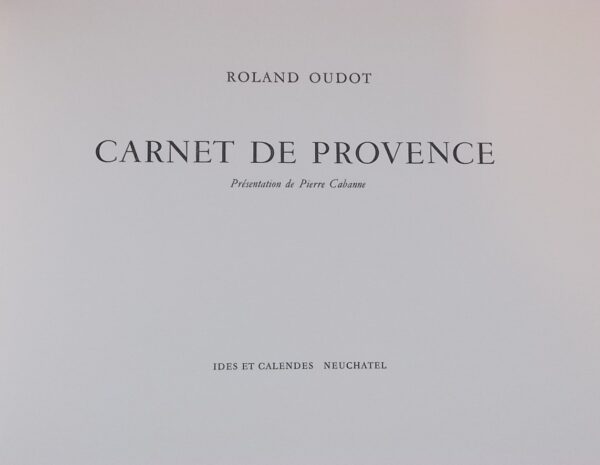 OUDOT (Roland) Carnet de Provence. Neuchâtel, Ides et Calendes, 1963. – Image 3