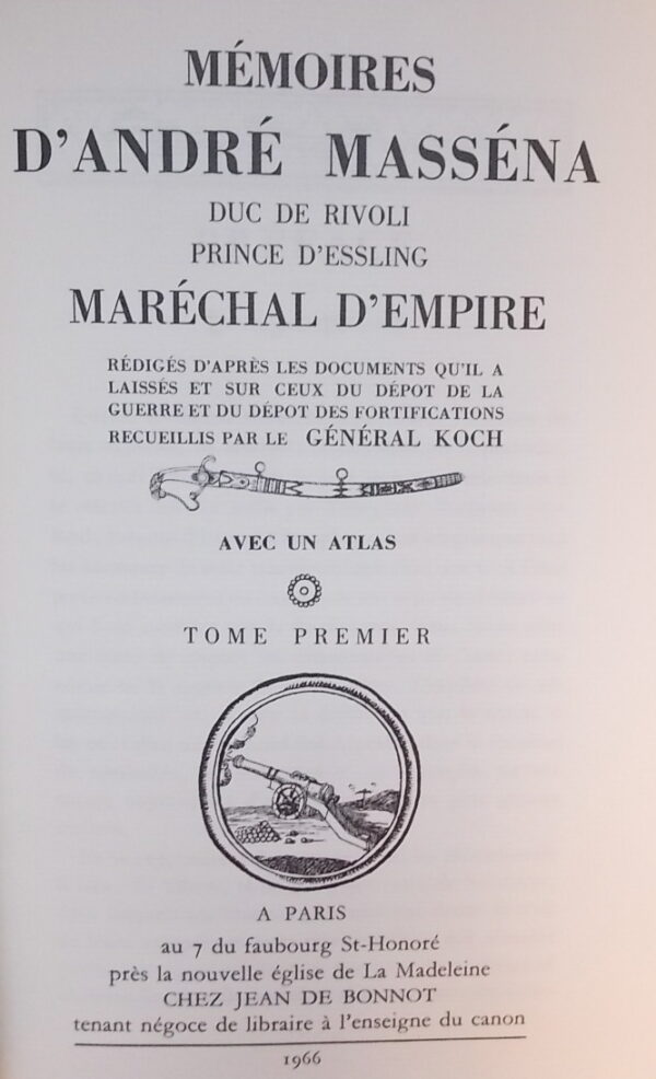 MASSENA (André, duc de Rivoli) Mémoires d'André Masséna, duc de Rivoli, prince d'Essling, maréchal d'Empire, rédigés d'après les documents qu'il a laissés et sur ceux  du dépôt de la Guerre et du dépôt des fortifications, recueillis par le général Koch. Paris, Jean de Bonnot, 1966-67. – Image 2