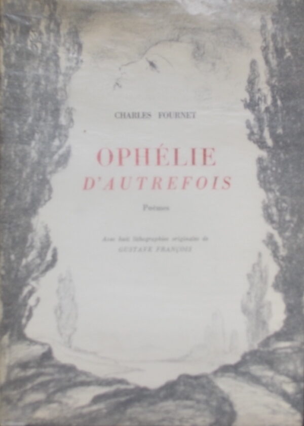 FOURNET (Charles) Ophélie d'autrefois. Sans lieu, (Genève), Kündig, 1946.
